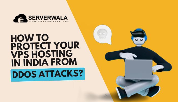 How to Protect Your VPS Hosting in India from DDoS Attacks?