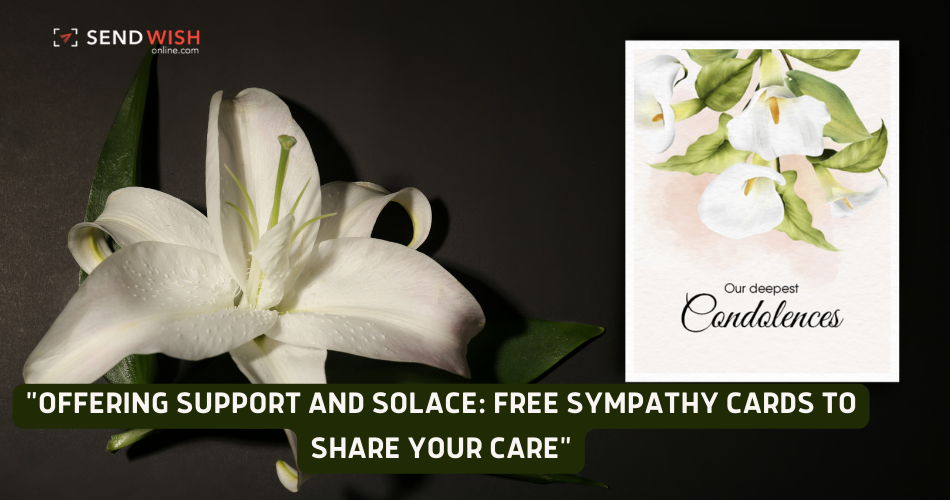 Sympathy Cards: Expressing Condolences with Heartfelt Messages